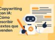 Copywriting con IA: Cómo escribir textos que venden