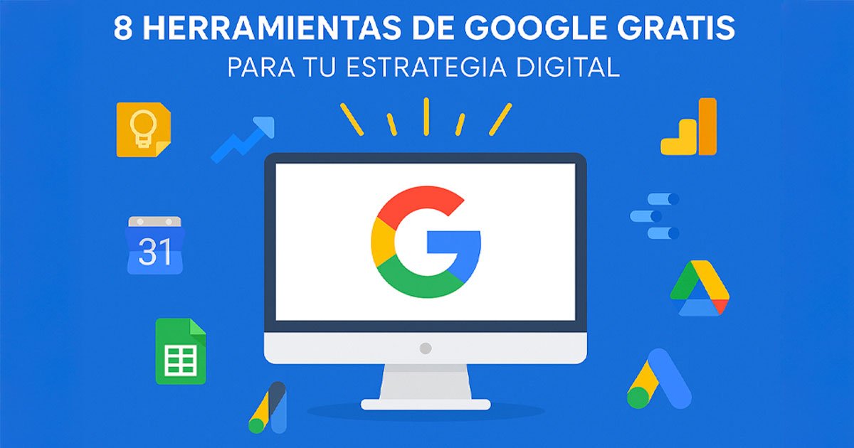 Herramientas de Google Gratis para tu Estrategia Digital
